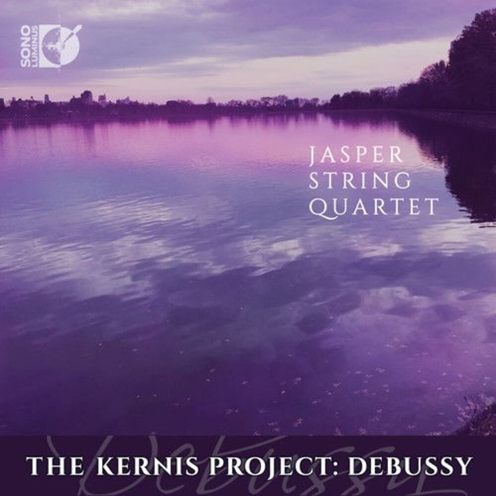 Debussy / Jasper String Quartet - Kernis Project  CD